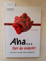 Aha... Det &auml;r enkelt! 18 insikter som g&ouml;r dig framg&aring;ngsrik