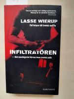 Infiltrat&ouml;ren : den smutsigaste h&auml;rvan inom svensk polis