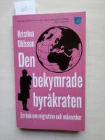Den bekymrade byr&aring;kraten : en bok om migration och m&auml;nniskor