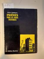 Pri&eacute;res pour les jours intenables suivies de textes choisis