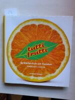 Tutti Frutti : en bok om frukt och frestelser