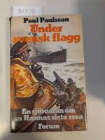 Under svensk flagg : en sj&ouml;roman om s/s Hannas sista resa