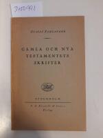 Gamla och nya testamentets skrifter. Kort sammanfattning f&ouml;r Folkskolans H&ouml;gre Avdelning, H&ouml;gre Folkskolor m fl. L&auml;roanstalter samt f&ouml;r Konfirmationsundervisningen