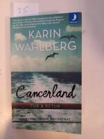 Cancerland - tur & retur : livet som l&auml;kare och patient