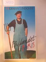 P&aring; landet i Paris eller Tillbaka till pl&ouml;jorna : utkast till memoarer s&aring; l&auml;nge jag har n&aring;gra, minnen allts&aring; : allt samlat under d