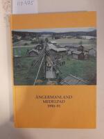 &Aring;ngermanland-Medelpad 1990-91 &Aring;rsbok f&ouml;r &Aring;ngermanlands och Medelpads Hembygdsf&ouml;rbund.
