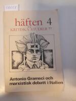 Antionio Gramsci och marxistisk debatt i Italien. H&auml;ften f&ouml;r kritiska studier 4 77