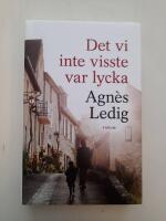 Det vi inte visste var lycka