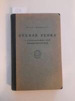 Svensk flora f&ouml;r skolor. I Fanerogamer och ormbunksv&auml;xter