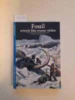 Fossil - avtryck fr&aring;n svunna v&auml;rldar