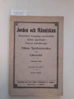 Jorden och M&auml;nniskan M&auml;nniskans kroppsliga konstruktion Sj&auml;lens egenskaper Djurens tankef&ouml;rm&aring;ga H&auml;lsan, Sjukdomsorsaker samt L&auml;kemedel