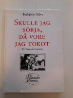 Skulle jag s&ouml;rja, d&aring; vore jag tokot : en bok om Lucidor