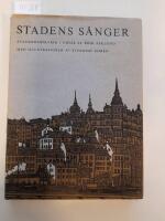 Stadens s&aring;nger. Stockholmsdikter fr&aring;n tv&aring; sekel