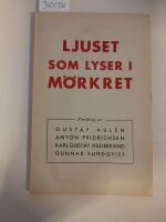 Ljuset som lyser i m&ouml;rkret. Fyra f&ouml;redrag vid stiftsm&ouml;tet i S&ouml;dert&auml;lje 1941