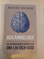 Bek&auml;nnelser : en neurokirurg ber&auml;ttar om liv och d&ouml;d