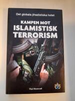 Kampen mot islamistisk terrorism : det globala jihadistiska hotet