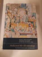 Medicinen blir till vetenskap. Karolinska Institutet under tv&aring; &aring;rhundraden