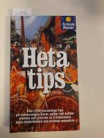 Heta tips : &ouml;ver 2 000 personliga tips p&aring; restauranger, barer, pubar och kaf&eacute;er utvalda och pr&ouml;vade av Fritidsresors egna medarbetare och erfarna resen&auml;rer