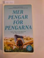 Mer pengar f&ouml;r pengarna : spara, l&aring;na och f&ouml;rs&auml;kra som de verkliga experterna