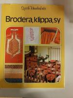Brodera, klippa, sy : [en bok med id&eacute;er steg f&ouml;r steg]