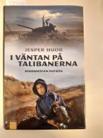 I v&auml;ntan p&aring; talibanerna : Afghanistan inifr&aring;n