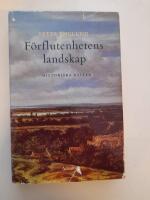 F&ouml;rflutenhetens landskap : historiska ess&auml;er