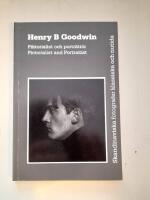 Henry B Goodwin : piktorialist och portr&auml;tt&ouml;r : pictorialist and portraitist