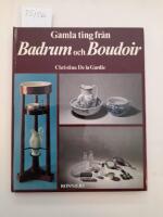 Gamla ting fr&aring;n badrum och boudoir