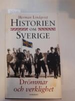 Historien om Sverige. Dr&ouml;mmar och verklighet