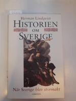 Historien om Sverige. N&auml;r Sverige blev stormakt