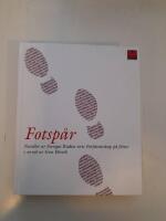 Fotsp&aring;r : noveller ur Sveriges radio P1:s serie F&ouml;rfattarskap p&aring; f&ouml;tter