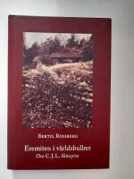 Eremiten i v&auml;rldsbullret : Om C. J. L.  Almqvist