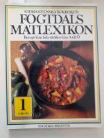 Fogtdals matlexikon : stora svenska kokboken 1 A-Blom