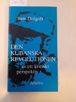 Den kubanska revolutionen : ur ett kritiskt perspektiv