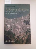 A River and Its City. The Nature of Landscape in New Orleans