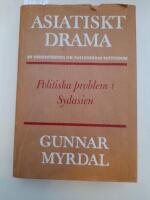 Asiatiskt drama. En unders&ouml;kning om nationernas fattigdom. Politiska problem i Sydasien.