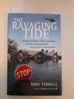 The Ravaging Tide. Strange Weather, Future Katarinas, and the Coming Death of Amereica&acute;s Costal Cities