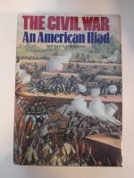 The Civil War. An American Iliad as Told by Those Who Lived It