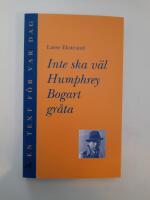 Inte ska v&auml;l Humphrey Bogart gr&aring;ta