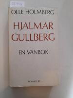 Hjalmar Gullberg. En v&auml;nbok.