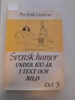 Svensk humor under 100 &aring;r i text och bild. Del 3.