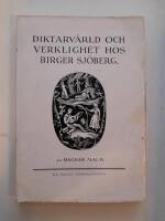 Diktarv&auml;rld och verklighet hos Birger Sj&ouml;berg