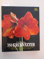 350 krukv&auml;xter : deras sk&ouml;tsel och krav p&aring; milj&ouml;n samt r&aring;d om hur man arrangerar v&auml;xter inomhus
