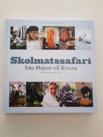Skolmatssafari : fr&aring;n Malm&ouml; till Kiruna