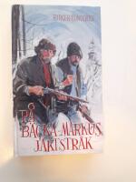 P&aring; B&auml;cka-Markus jaktstr&aring;k : jakt-, fiske- och bygdehistorier
