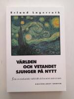 V&auml;rlden och vetandet sjunger p&aring; nytt : fr&aring;n en mekanisk v&auml;rld till ett kreativt universum