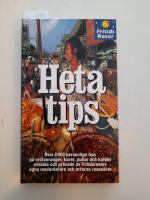 Heta tips : &ouml;ver 2 000 personliga tips p&aring; restauranger, barer, pubar och kaf&eacute;er utvalda och pr&ouml;vade av Fritidsresors egna medarbetare och erfarna resen&auml;rer