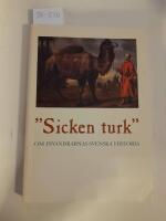 "Sicken turk" : om invandrarnas svenska historia