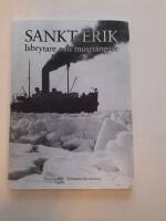 Sankt Erik : isbrytare och musei&aring;ngare