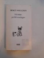 Till Hitler p&aring; 90-&aring;rsdagen : freds&aring;ret 1945 in memoriam